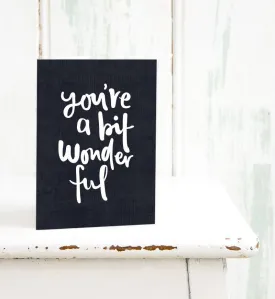 Emma Kate Co. Greeting Card - You're A Bit Wonderful