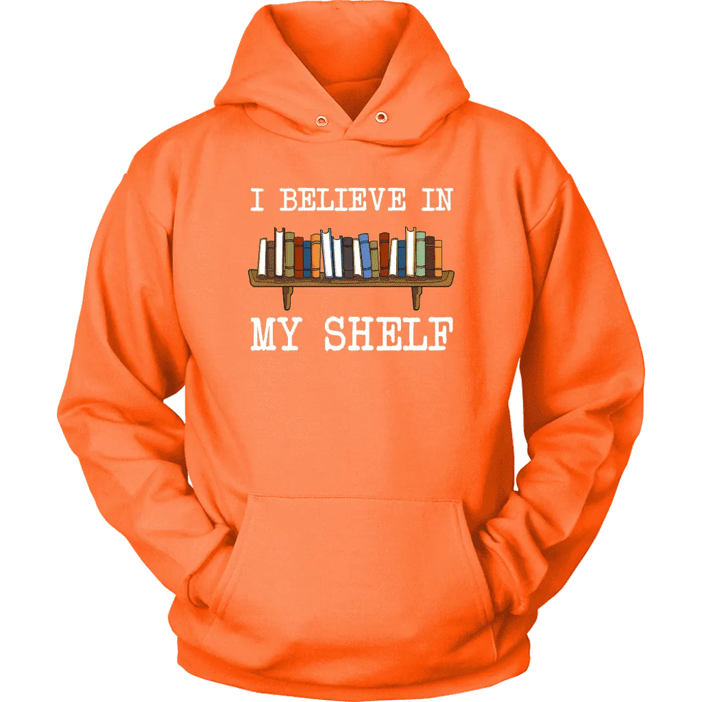 "I believe in my shelf" Hoodie