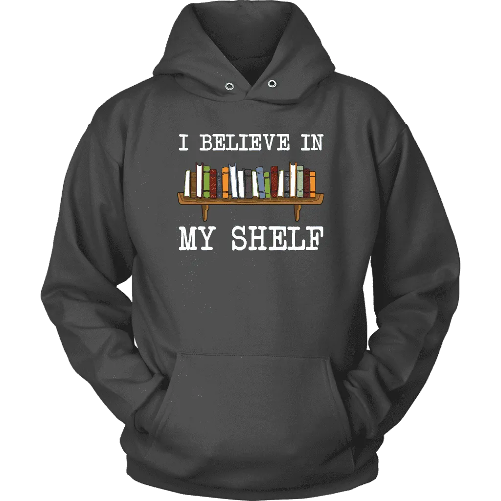 "I believe in my shelf" Hoodie