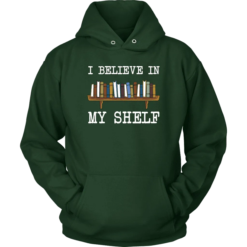 "I believe in my shelf" Hoodie