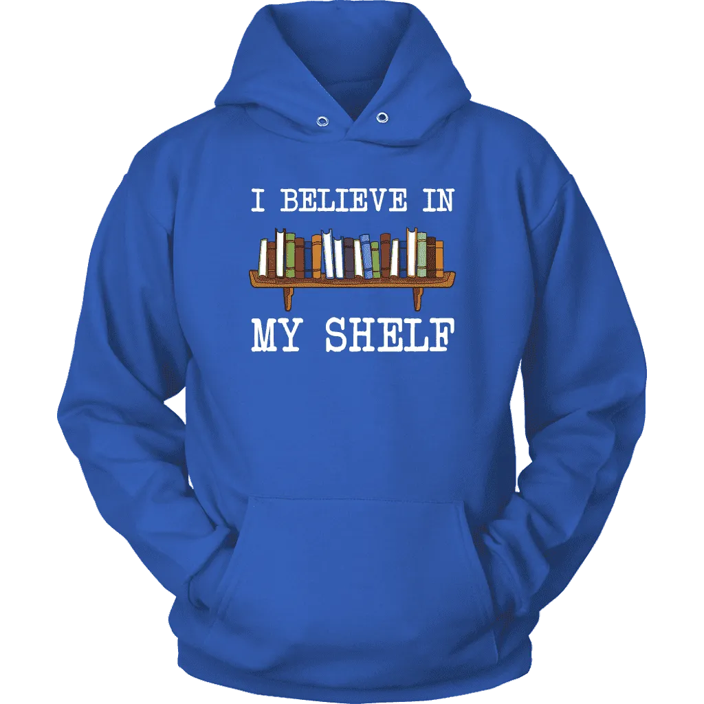 "I believe in my shelf" Hoodie