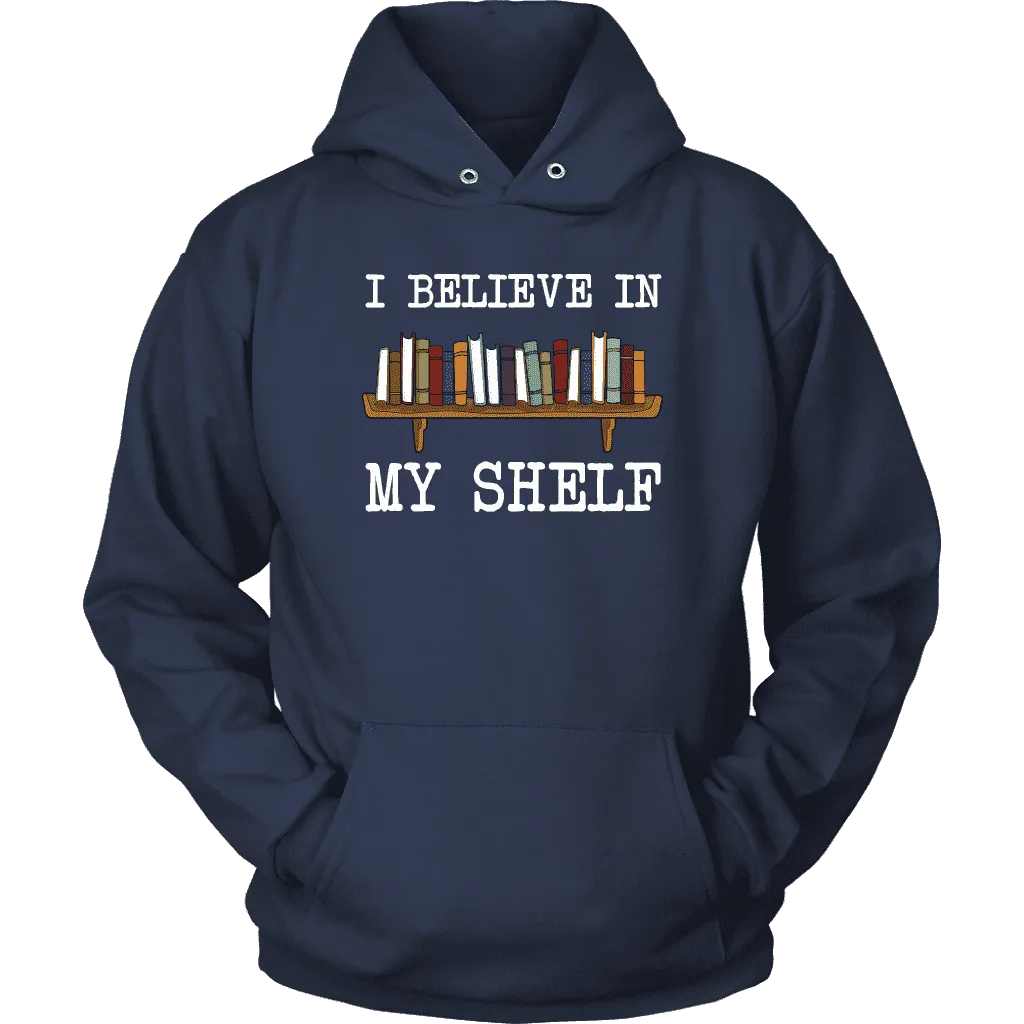 "I believe in my shelf" Hoodie