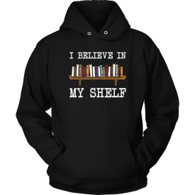 "I believe in my shelf" Hoodie