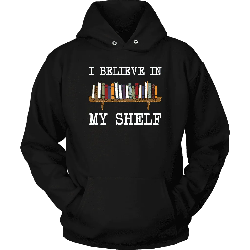 "I believe in my shelf" Hoodie